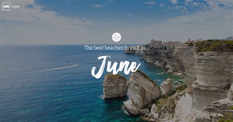 Beaches to visit in June | CNN Travel