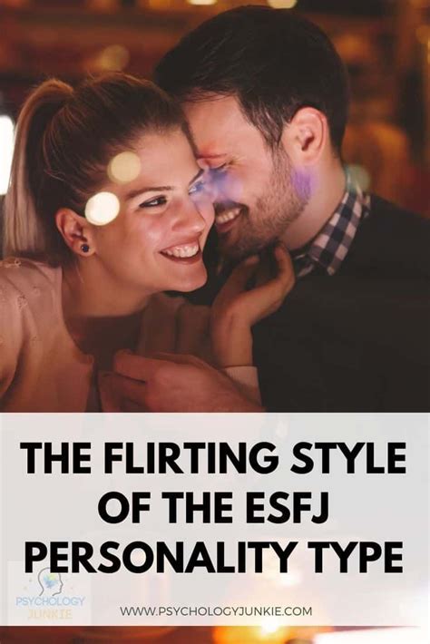 The Flirting Style Of The Esfj Personality Type Personality Types