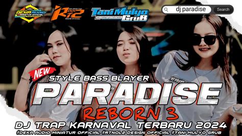 New‼️dj Trap Paradise Reborn 3‼️style Bass Blayer Dj Trap Karnaval