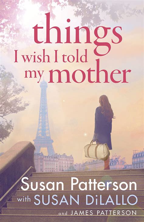 Things I Wish I Told My Mother Susan Patterson 9781529136869 Books