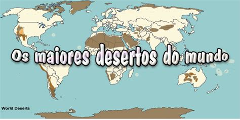 Os Maiores Desertos Do Mundo