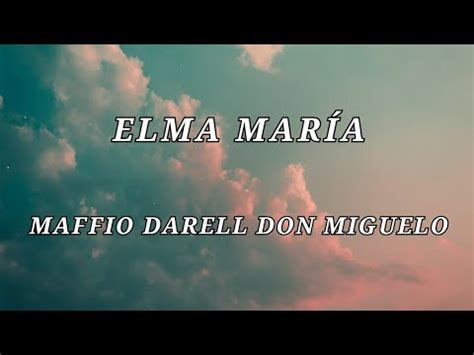 Maffio Darell Don Miguelo Elma María Letra Lyrics YouTube