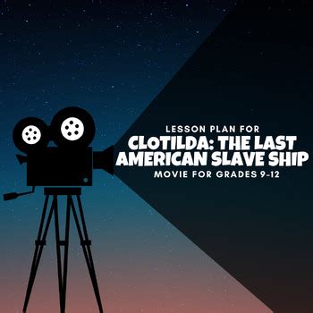 Uncovering History: "Clotilda: The Last American Slave Ship" Lesson Plan