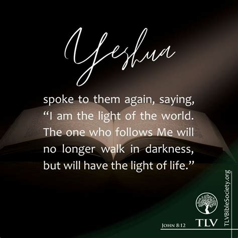 Yeshua Spoke To Them Again Saying I Am The Light Of The World The