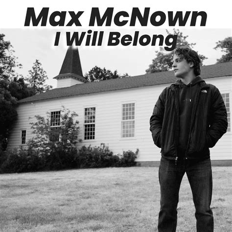 Max Mcnown I Will Belong Lyrics Genius Lyrics