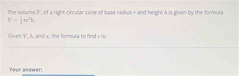 Solved The Volume V Of A Right Circular Cone Of Base Radius R And