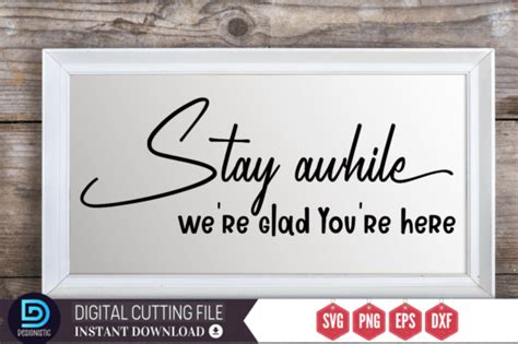 Stay Awhile We Re Glad You Re Here Svg Graphic By Design S Dark