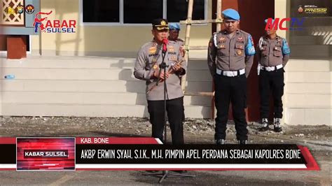 Akbp Erwin Syah Pimpin Apel Perdana Sebagai Kapolres Bone Youtube