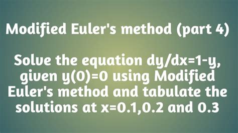 Euler S Modified Method Part 4 Dy Dx 1 Y YouTube