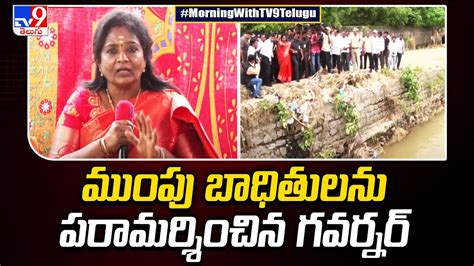 Governor Tamilisai Visits Flood Affected Areas Of Warangal Tv9 Youtube