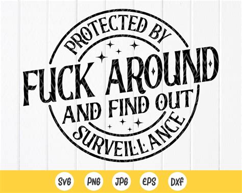 Protected By Fuck Around And Find Out Surveillance Svg Etsy