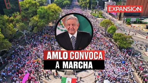 AMLO VUELVE a las CALLES CONVOCA a una MARCHA ÚLTIMAS NOTICIAS YouTube