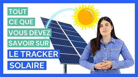 Tout Ce Que Vous Devez Savoir Sur Le Tracker Solaire YouTube