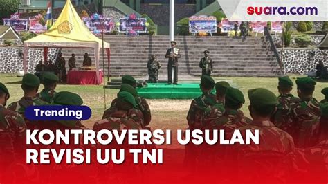 Kontroversi Usulan Revisi Uu Tni Prajurit Aktif Bisa Duduki Lebih