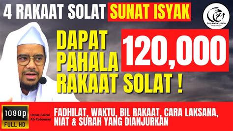 Cara Solat Sunat Qabliah Badiah Isyak 4 Rakaat Dapat Pahala 120 000