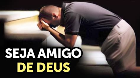 SEJA AMIGO DE DEUS Pastor Antonio Junior YouTube