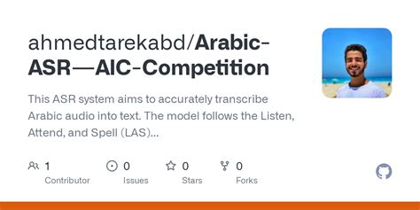 Github Ahmedtarekabd Arabic Asr Aic Competition This Asr System