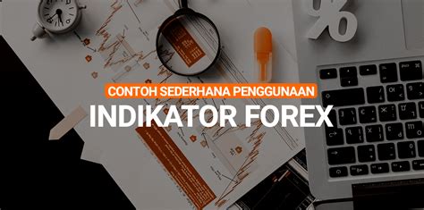 Contoh Sederhana Penggunaan Indikator Forex