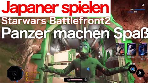 Japaner Spielen Battlefront2【swbf2】tank Macht Spaß Youtube