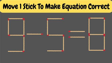 Move Only 1 Stick To Make Equation Correct Matchstick Puzzle YouTube