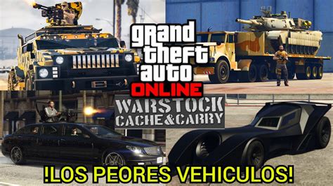 Gta Online Top Peores Vehiculos De Warstock Cache And Carry