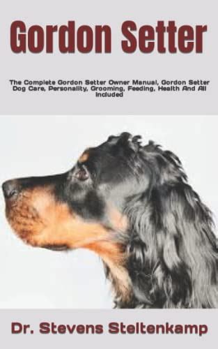 Gordon Setter The Complete Gordon Setter Owner Manual Gordon Setter