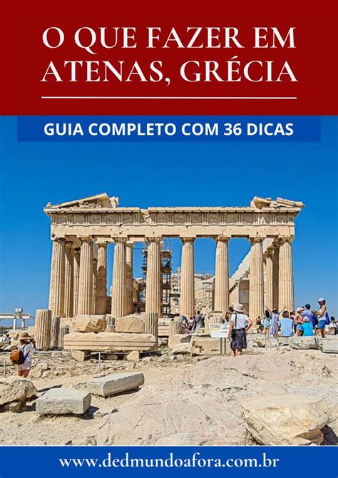 O Que Fazer Em Atenas Guia Completo Com 36 Atrativos Dandd Mundo Afora