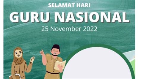 Kumpulan Twibbon Hari Guru Nasional 25 November 2022 Cocok Jadi Status