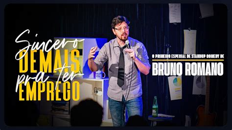 Bruno Romano Especial De Dia Sincero Demais Pra Ter Emprego