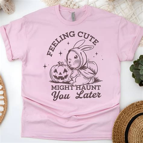 Feeling Cute Might Haunt You Later Shirt Funny Bunny Halloween Tee