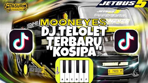 DJ TELOLET BASURI TERBARU NADA KOSIPA PIANIKA BUS MOON EYES