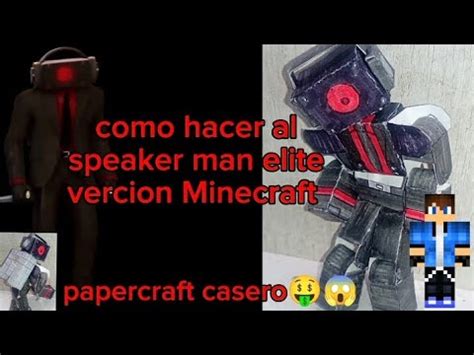 Como Hacer Al Speaker Man Elite Versi N Minecraft Papercraft Casero