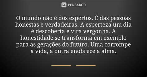 O Mundo N O Dos Espertos Das Pessoas Honestas E Pensador