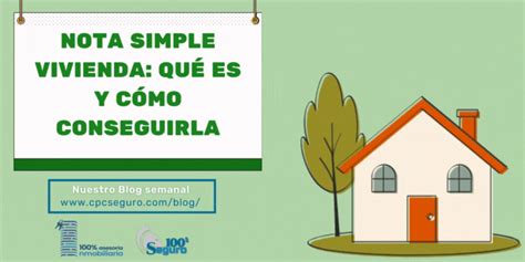 Nota simple vivienda qué es y cómo conseguirla CPC Seguro