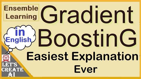 Gradient Boosting Machine Learning Explanation Explained With Example Ensemble Learning