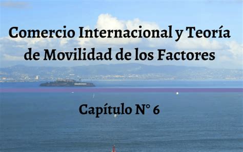 Comercio Internacional Y Teor A De Movilidad De Los Factores By Juan