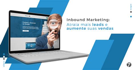 Inbound Marketing atraia mais leads e aumente suas vendas Agência