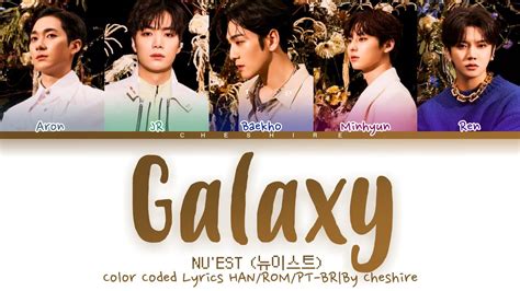 Nu Est Galaxy Legendado Em Pt Br Color Coded Lyrics Han Rom Pt