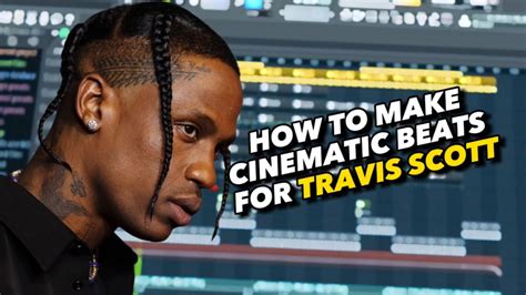 How To Make CINEMATIC Dark Trap Type Beats Travis Scott Rich The Kid