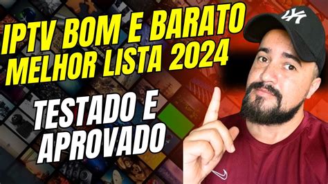 IPTV BOM E BARATO 2024 TESTADO E APROVADO SEM MENSALIDADE E SEM