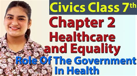 Healthcare Equality Ch 2 Role Of The Govt In Health Civics