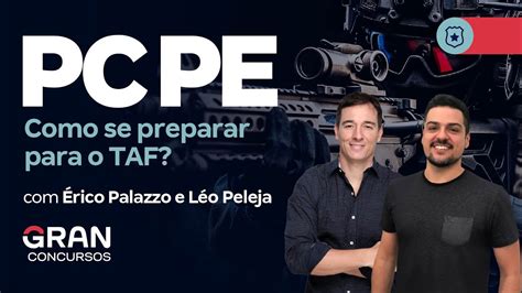 Concurso Pc Pe Saiba Como Se Preparar Para O Taf Rico Palazzo E