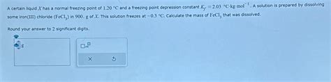 Solved A certain liquid x ﻿has a normal freezing point of | Chegg.com