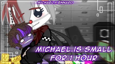 Michael Is Small For 1 Hour Michael X Ennard 💜 Skit Youtube