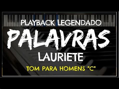 Palavras PLAYBACK LEGENDADO No Piano TOM MASCULINO C Lauriete