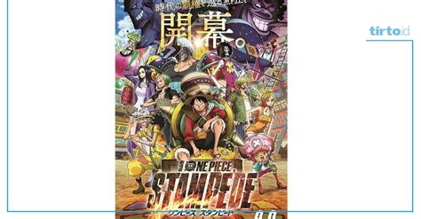 Sinopsis One Piece Stampede Petualangan Luffy Di Bioskop Hari Ini