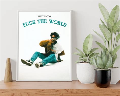 Brent Faiyaz Poster Fuck The World Album Posters Sold By Enrique Galindo SKU