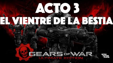 Gears Of War Ultimate Edition Acto 3 El vientre de la bestia Español