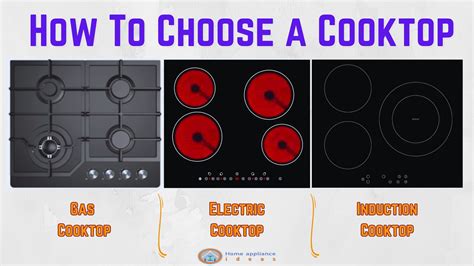 How To Choose A Cooktop 3 Common Types Of Cooktops Comparison