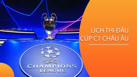 Lịch thi đấu cúp C1 châu Âu UEFA Champions League mùa giải 2023 2024